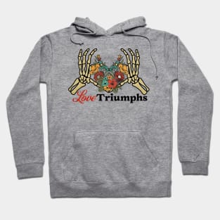 Love Triumphs Skeleton Hand with Flower Heart Hoodie